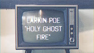 Larkin Poe  Holy Ghost Fire Official Video [upl. by Nahc]