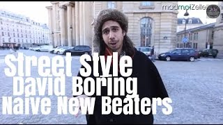 David Boring Naive New Beaters le Street Style [upl. by Dlareg]