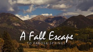 A Fall Escape to Pagosa Springs [upl. by Koralie386]