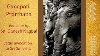 Ganapati Prarthana With Lyrics amp Meaning  Ganaanaam Tvaa  Sai Ganesh Nagpal  Vedic Chanting [upl. by Auroora428]