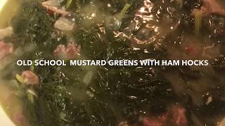 OLD SCHOOL MUSTARD GREENS WITH HAM HOCKS [upl. by Mosenthal102]