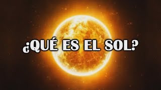 ¿Qué es el Sol y cómo funciona ¿Es una bola de fuego [upl. by Tarrant371]