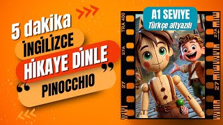 5 Dakikalık İngilizce Hikaye Dinle  A1 Seviye  Pinocchio  İngilizce Hikaye [upl. by Ailssa]