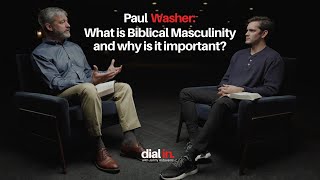 Paul Washer  What is Biblical Masculinity and Why is it Important [upl. by Keane]