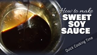 How to make Sweet Soy Sauce Quicker Version [upl. by Hazem]