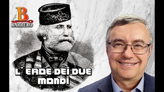 Alessandro Barbero  L Eroe dei due Mondi [upl. by Yatnahs]