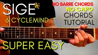 6 CYCLEMIND  SIGE CHORDS EASY GUITAR TUTORIAL for Acoustic Cover [upl. by Nytsirc863]