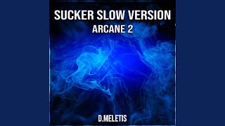 Sucker Slow Version From Arcane 2 [upl. by Ojimmas758]