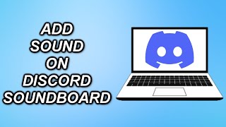 How To ADD SOUND On Discord Soundboard [upl. by Damahom]