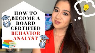 HOW TO BECOME A BOARD CERTIFIED BEHAVIOR ANALYST [upl. by Amrac557]