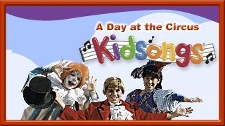 A Day at the Circus part 2 by Kidsongs  Top Kid Songs  Real Kids  PBS Kids [upl. by Schaffel758]