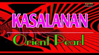 ♫ Kasalanan  Orient Pearl ♫ KARAOKE VERSION ♫ [upl. by Idolem794]