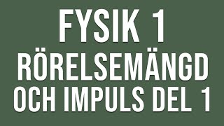 Fysik 1  Rörelsemängd och impuls del 1 av 2 [upl. by Siraf173]