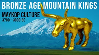 Bronze Age Mountain Kings  The Maykop Culture [upl. by Emerej752]