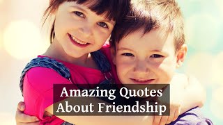 20 Amazing Quotes About Friendship That Will Touch Your Heart [upl. by Landau913]