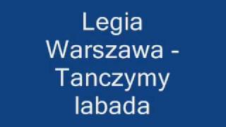 Legia Warszawa  Tanczymy labada [upl. by Draw780]