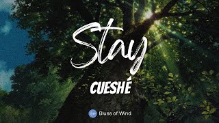 Cueshé  Stay Lyrics [upl. by Adnuahsor58]