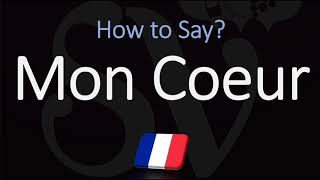 How to Pronounce Mon Coeur CORRECTLY quotMy Heart in French Pronunciation [upl. by Sabec164]