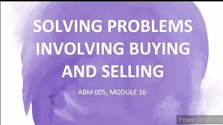 SOLVING PROBLEMS INVOLVING BUYING AND SELLING [upl. by Harehs202]