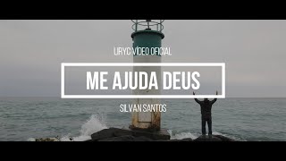 Silvan Santos  Me Ajuda Deus LIRYC VÍDEO OFICIAL [upl. by Amrita119]