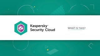 What is Kaspersky Security Cloud 19 [upl. by Enelyar632]