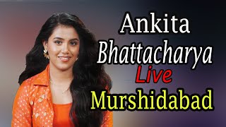 SAGARPARA HIGH SCHOOL  Program  Ankita Bhattacharya Live Show  Ankita Bhattacharya Now Murshidaba [upl. by Haleemak]