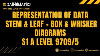 S1 REPRESENTATION OF DATA STEM amp LEAF  BOX amp WHISKER DIAGRAMS ALEVELS MATHS 9709 [upl. by Almira]