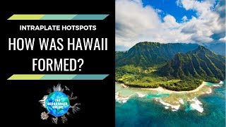 How was Hawaii formed Intraplate Hotspots  Diagram and Explanation [upl. by Drapehs]