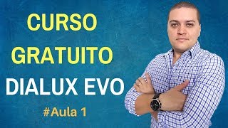 CURSO GRATUITO DIALUX EVO  DIALUX TUTORIAL AULA 1 [upl. by Gnouhc25]