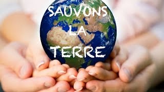 Sauvons la Terre  Sensibilisation [upl. by Kuehn]