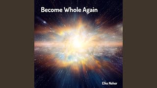 Become Whole Again [upl. by Magnum397]