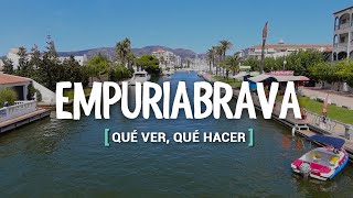 QUÉ VER Y QUÉ HACER EN EMPURIABRAVA  COSTA BRAVA [upl. by Dnomso]