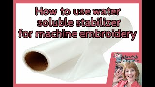 How to use Water Soluble Embroidery Stabilizer [upl. by Ecinahs]