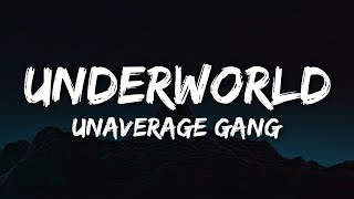 Unaverage Gang  Underworld Lyrics [upl. by Sucy344]