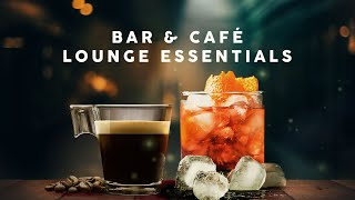 Lounge Essentials  Bar amp Café Playlist [upl. by Dominy432]