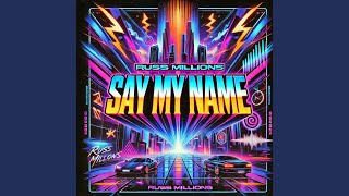 Say My Name [upl. by Anaib]