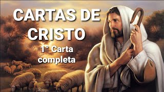 CARTAS DE CRISTO  1° CARTA completa [upl. by Arimas493]