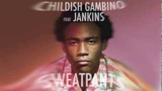 Childish Gambino  Sweatpants feat JANKINS [upl. by Meer]