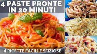 PASTA VELOCE E SFIZIOSA 4 RICETTE PRONTE IN 20 MINUTI [upl. by Ykcul790]