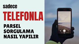 TELEFONLA PARSEL SORGULAMA NASIL YAPILIR [upl. by Dnaleel]