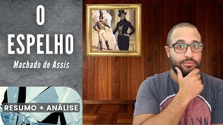 O ESPELHO  Machado de Assis  Resumo  Análise [upl. by Weidner]