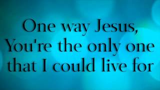 One Way  Hillsong Lyrics [upl. by Gnil]