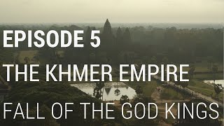 5 The Khmer Empire  Fall of the God Kings [upl. by Ozner]