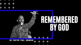 REMEMBERED BY GOD  DR PASTOR PAUL ENENCHE [upl. by Ingaborg636]