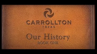 Our HistoryCity of Carrollton TX [upl. by Olson801]