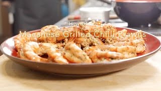 How to Make Grilled Chili Prawns  Macanese Style [upl. by Ademla]