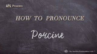 How to Pronounce Porcine Real Life Examples [upl. by Llerrod]