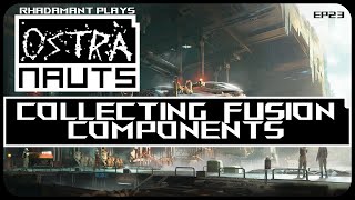 Collecting Fusion Components in Ostranauts  Lets Play amp Tutorial  EP23 [upl. by Piane]