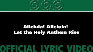 Alleluia Alleluia Let the Holy Anthem Rise Lyric Video [upl. by Evanthe608]