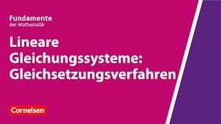 Lineare Gleichungssysteme Gleichsetzungsverfahren  Fundamente der Mathematik  Erklärvideo [upl. by Natam46]